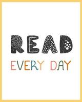 read every day - fun hand drawn nursery poster with lettering vector