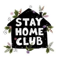 Stay home club. Concept on global pandemic Covid19 vector