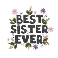 Best sister ever - fun hand drawn nursery poster with lettering vector