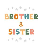 Brothers and sisters - fun hand drawn nursery poster with lettering vector