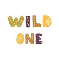 Wild one - fun hand drawn nursery poster with lettering vector