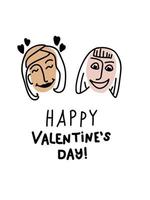 Lesbian couple, young girls. Human face with emotions of love. Doodle Card with Lettering Happy Valentines Day. Love-day poster and postcard. Hand drawn line art vector illustration