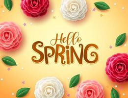 Hello spring text vector concept design. Hello spring greeting design in camellia and roses background