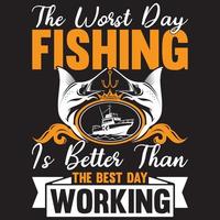 the worst day fishing is better than the best day working vector