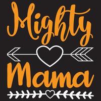 mighty mama t shirt design vector