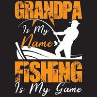 grandpa is my name fishing is my game vector