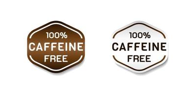 Hundred Percent Caffeine Free Label Sticker. With gradient brown and white color. Premium and luxury button template vector