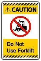 Caution Do Not Use Forklift Sign On White Background vector