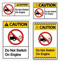 Caution Do Not Switch On Engine Sign On White Background vector