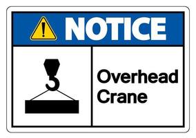 Notice Overhead Crane Symbol Sign On White Background vector