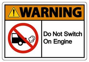 Warning Do Not Switch On Engine Sign On White Background vector