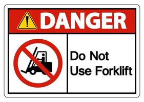 Danger Do Not Use Forklift Sign On White Background vector