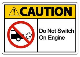 Caution Do Not Switch On Engine Sign On White Background vector