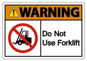 Warning Do Not Use Forklift Sign On White Background vector