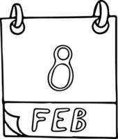 calendar hand drawn in doodle style. February 8. Day, date. icon, sticker element for design. planning, business holiday vector