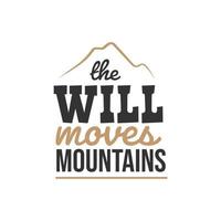 The Will Moves Mountains, Inspirational Quotes Design vector