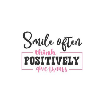 Smile Often Positively Give Thanks, Inspirational Quotes Design