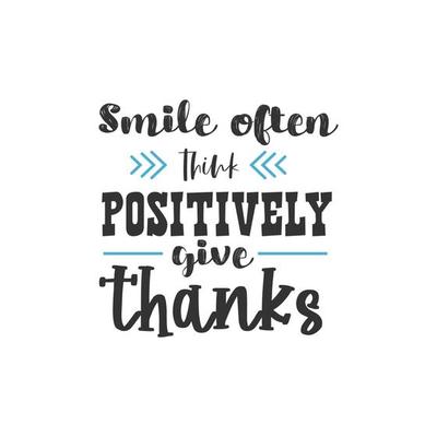 Smile Often Positively Give Thanks, Inspirational Quotes Design