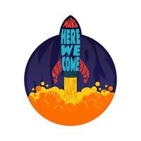 Mars Here We Come Spaceship Text Wrap Vector illustration. Can be Used for Printed on T-Shirt, Pillow, Sticker, Posters, etc.