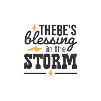 There's Blessing in the Storm, Inspirational Quotes Design vector