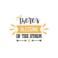 There's Blessing in the Storm, Inspirational Quotes Design vector