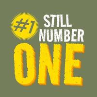 Still number one typography t shirt design vector