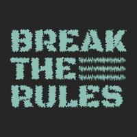 romper las reglas tipografía diseño de camiseta vector