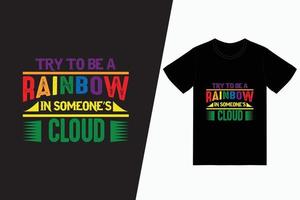 trata de ser un arco iris en el diseño de camiseta de tipografía de nube de alguien vector