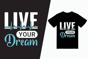 vive el diseño de camiseta de tipografía de tus sueños vector