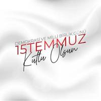 15 Temmuz Demokrasi ve Milli Birlik Gunu. July 15 The Day of Democracy and National Unity. vector