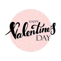 Handwritten lettering on a white background. Happy Valentine s Day. Love and romance. Black lettering on a white background with a pink circle. vector