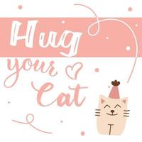 World Cat Day. Vector illustration. International holiday. Hug your cat, meow.