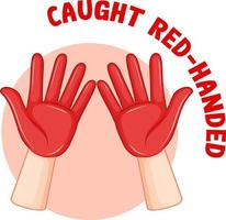 English idiom with caught red-handed vector