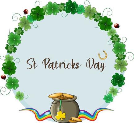 Frame with the text Happy St Patricks Day Round vector wreath of fresh cleaver leaves a pot of gold and rainbows