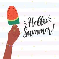 Hand holding watermelon ice cream and Hello Summer text. Vector illustration