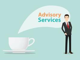 advisory services concept business service with business man professional standing with text and big glass of coffee - vector