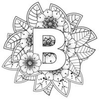 Letter B with Mehndi flower. decorative ornament in ethnic oriental. outline hand-draw vector illustration.