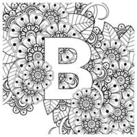 Letter B with Mehndi flower. decorative ornament in ethnic oriental. outline hand-draw vector illustration.