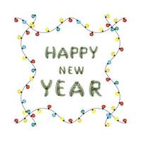 Frame with festive Christmas garlands and light bulbs and lettering Happy New Year from fir branches with needles. Border for New Year and Winter Holidays. Festive text with congratulations vector