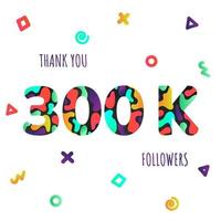 Thank you 300k followers numbers postcard. Congratulating gradient flat style gradient 1k thanks image vector illustration isolated on white background. Template for internet media and social networks