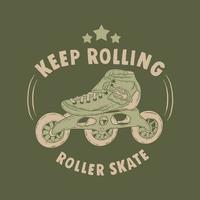 keep rolling with inline speed skating typography hand drawn illustration vector