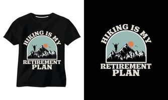hiking is my retirement plan t-shirt design vector