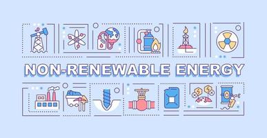 banner de conceptos de palabras de energía no renovable. fuentes de energía. infografías con iconos lineales sobre fondo azul. tipografía aislada. ilustración de color de contorno vectorial con texto. fuente arial-black utilizada vector