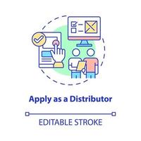 Apply as distributor concept icon. Build partners relationship with suppliers. Start business abstract idea thin line illustration. Vector isolated outline color drawing. Editable stroke