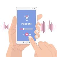 Concept of podcast. Hand holding a smartphone with podcast application on the screen. Listening show, radio webinar. Illustration of internet digital recording, online broadcasting, online training vector