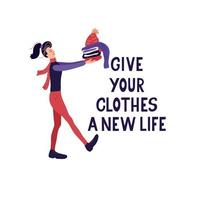 Give your clothes a new life. Lettering and illustration isolated on white background. Woman bringing her used clothes to charity. Clothing donation concept. Mindful lifestyle.