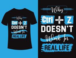 Why Ctrl Z Doesn't Work In Real Life T shirt Design Print Ready Vector