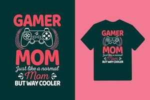 Gamer mom just like a normal mom but way cooler typography mothers day or Mom t shirt design vector