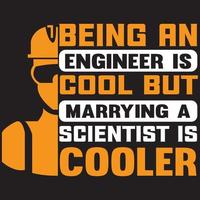 being an engineer is cool but marrying a scientist is cooler vector