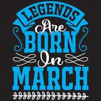 legends are born in march vector